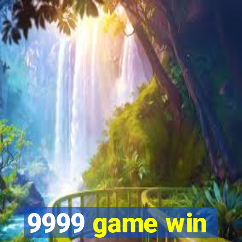 9999 game win